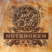 Goo Goo Dolls Notbroken cover artwork