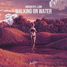 Jordan Rys & LEØN Walking On Water cover artwork