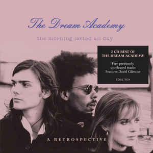 The Dream Academy The Morning Lasted All Day - A Retrospective cover artwork