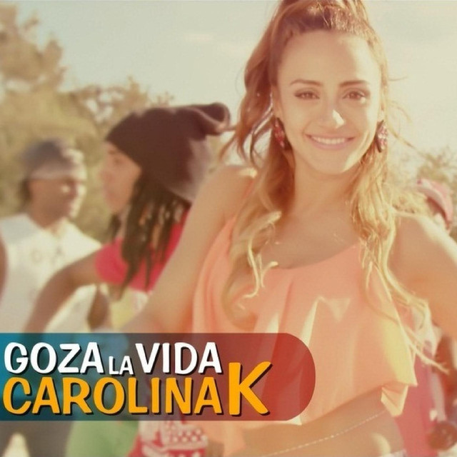 Carolina K — Goza La Vida cover artwork