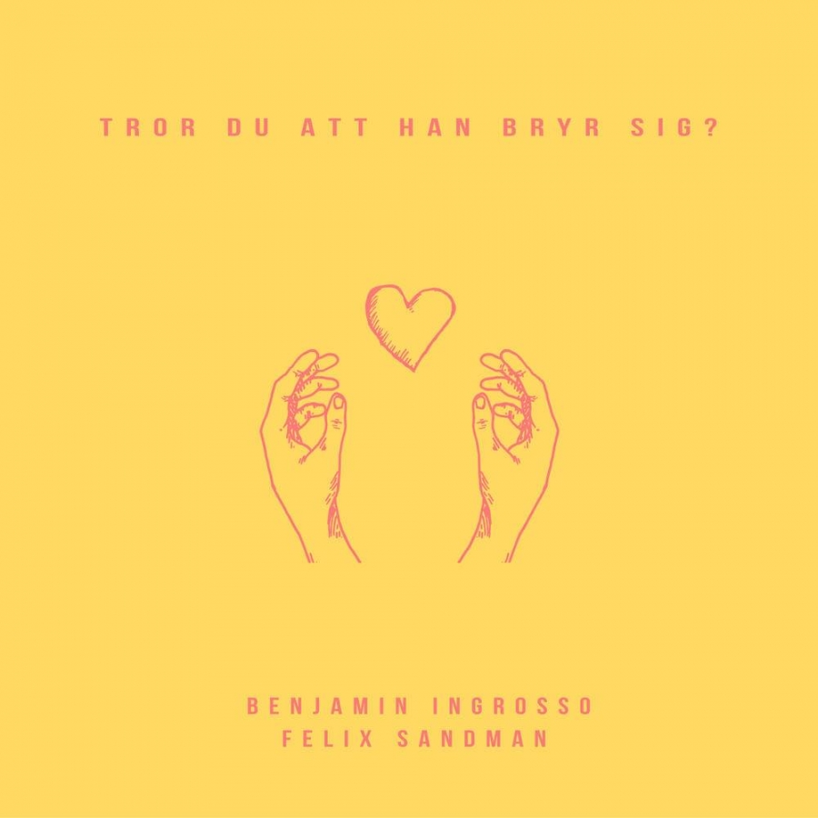 Benjamin Ingrosso & FELIX SANDMAN — Tror Du Att Han Bryr Sig cover artwork