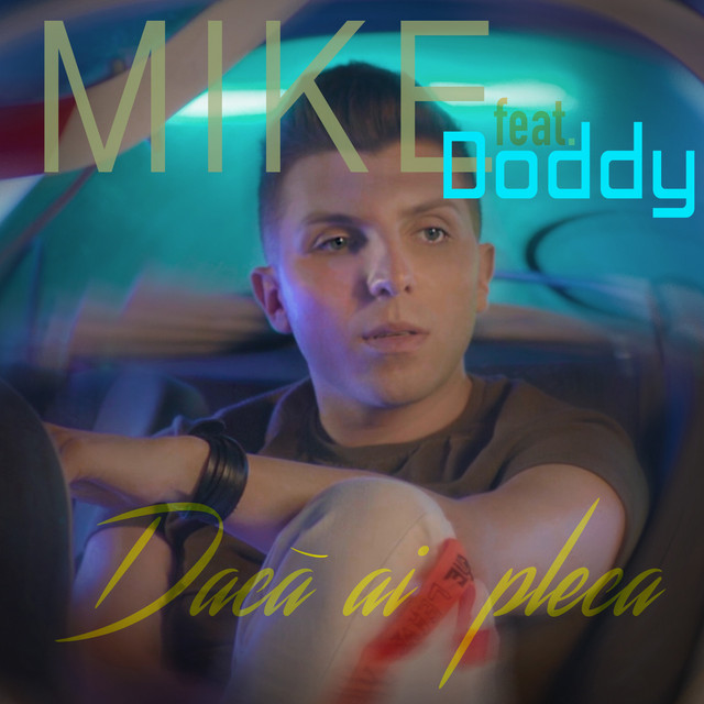 Mike ft. featuring Doddy Daca Ai Plecat cover artwork