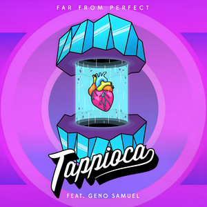 Tappioca featuring Geno Samuel — Far From Perfect cover artwork