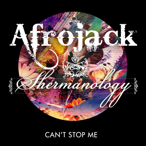 AFROJACK & Shermanology Can&#039;t Stop Me cover artwork