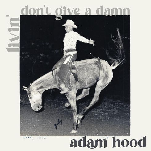 Adam Hood — Livin&#039; Don&#039;t Give a Damn cover artwork