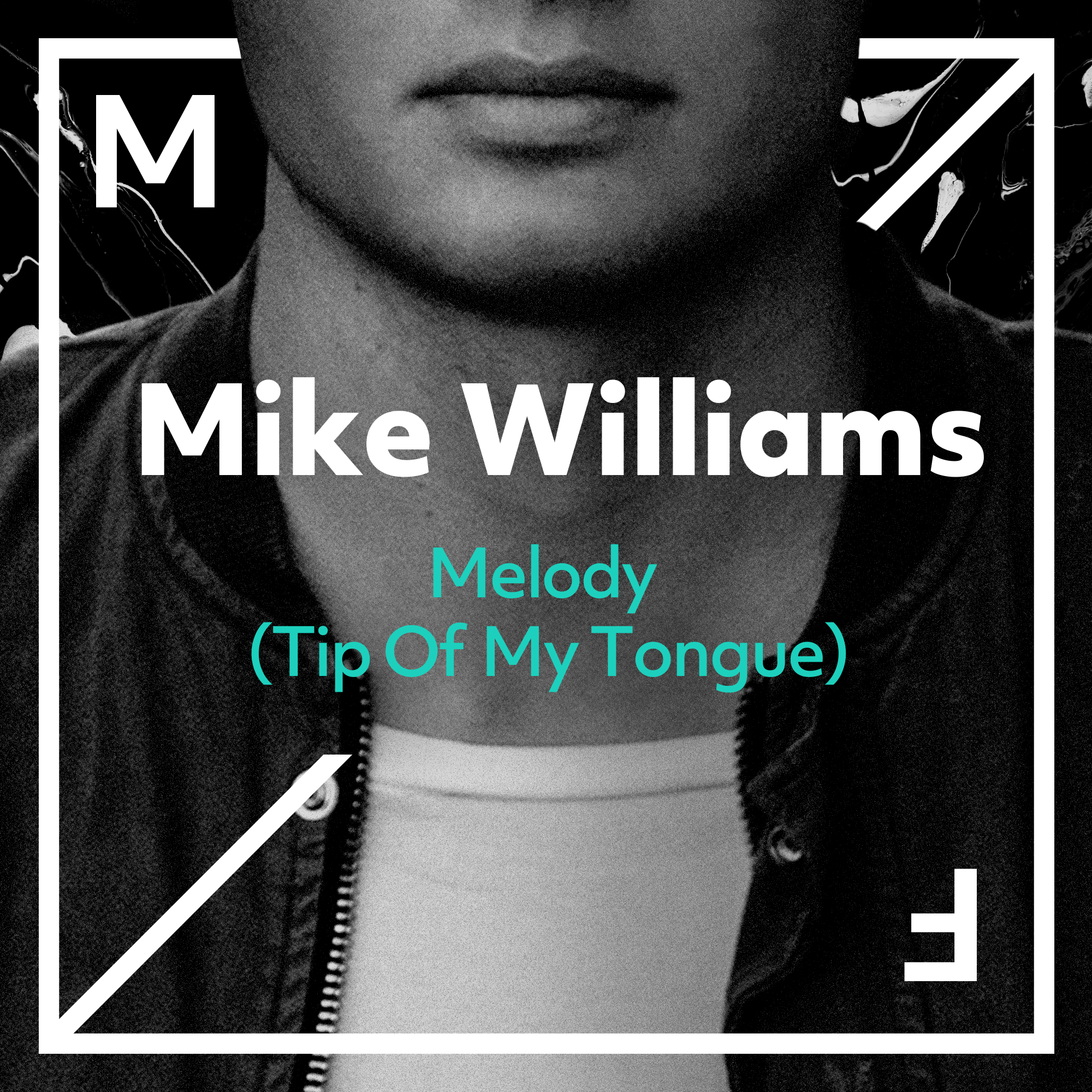Mike Williams Melody (Tip Of My Tongue) cover artwork