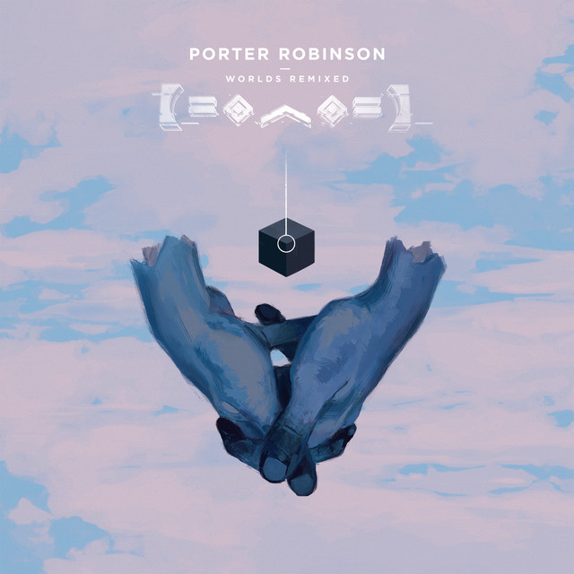 Porter Robinson Worlds Remixed cover artwork