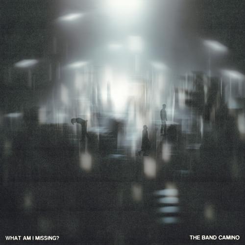 The Band CAMINO — What Am I Missing? cover artwork