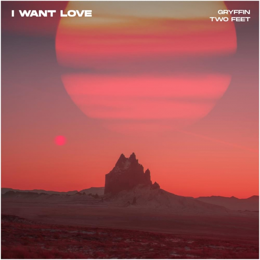 Gryffin & Two Feet — I Want Love cover artwork
