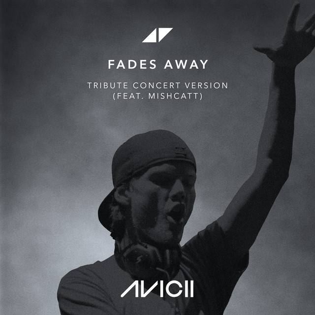 Avicii featuring MishCatt — Fades Away (Tribute Concert Version) cover artwork