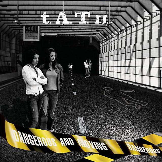 t.A.T.u. — Dangerous and Moving cover artwork