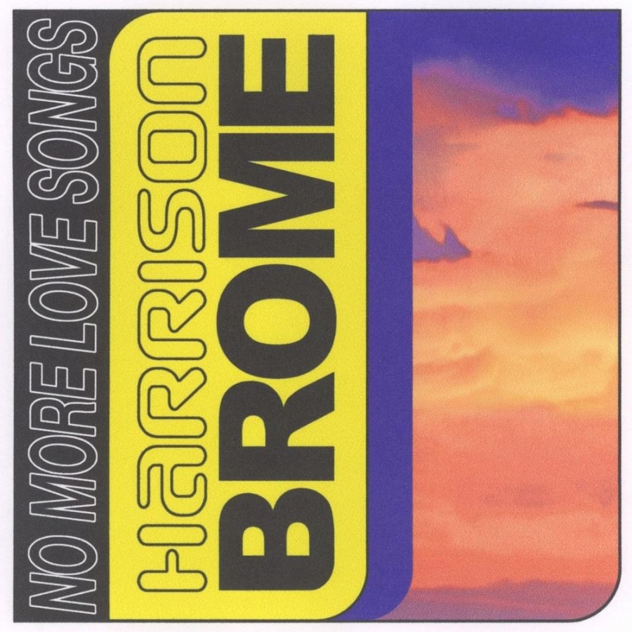 Harrison Brome & Pomo — No More Love Songs cover artwork
