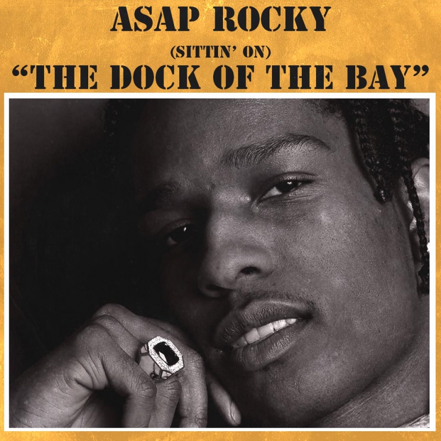 A$AP Rocky — (Sittin&#039; On) The Dock of the Bay cover artwork