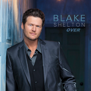 Blake Shelton — Over cover artwork