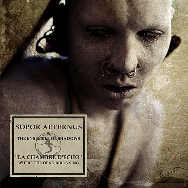 Sopor Aeternus &amp; The Ensemble of Shadows La Chambre D&#039;Echo - Where the Dead Birds Sing cover artwork