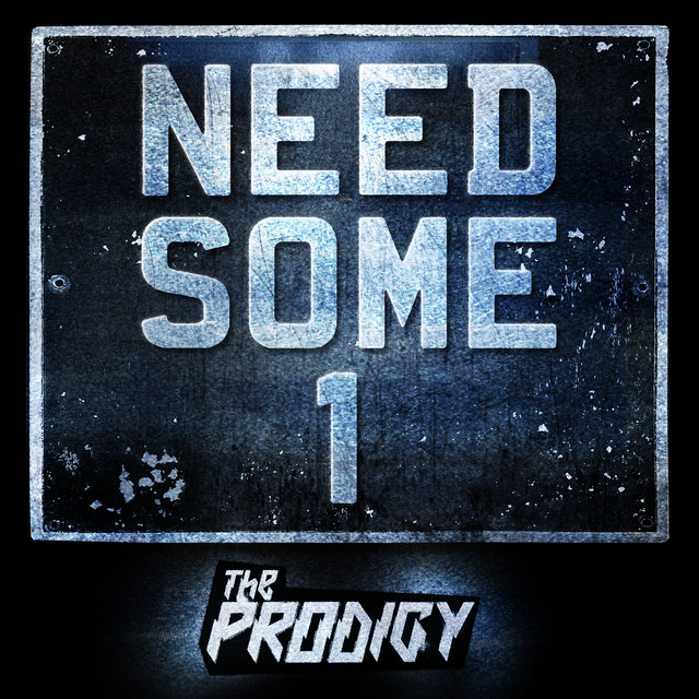 The Prodigy Need Some1 cover artwork