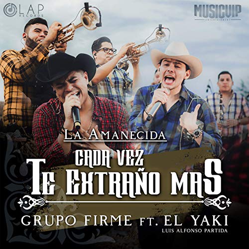 Grupo Firme & Luis Alfonso Partida El Yaki — Cada Vez Te Extraño Más cover artwork