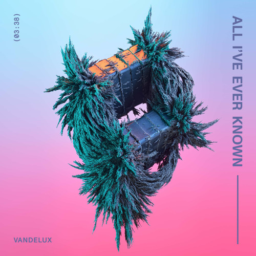 Vandelux All I&#039;ve Ever Known cover artwork