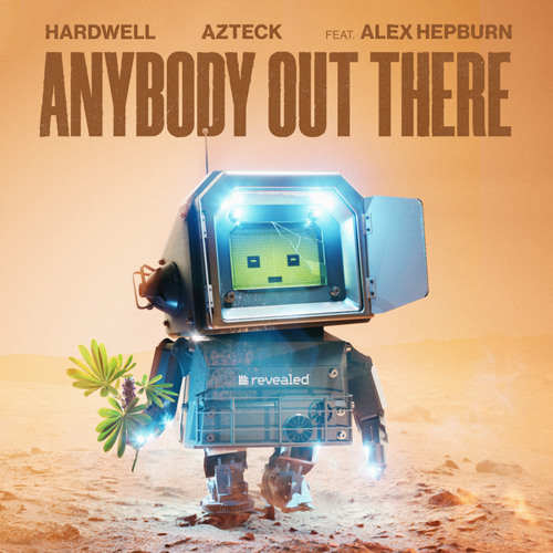 Hardwell & Azteck ft. featuring Alex Hepburn Anybody Out There cover artwork