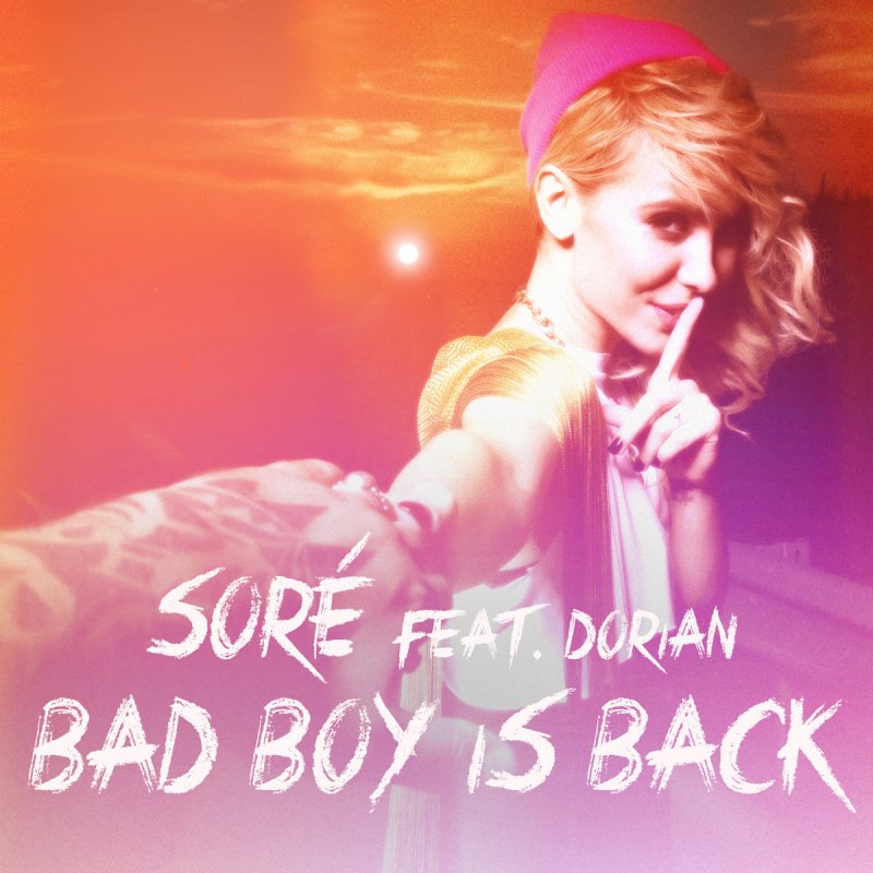 Soré featuring Dorian — Bad Boy Is Back cover artwork
