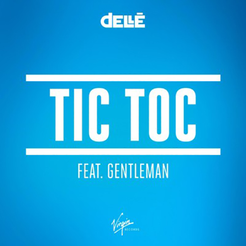 Dellé ft. featuring Gentleman Tic Toc cover artwork