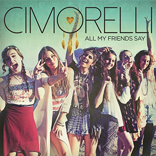 Cimorelli — All My Friends Say cover artwork