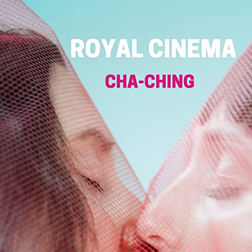 Royal Cinema CHA-CHING cover artwork