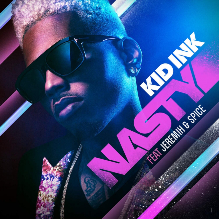 Kid Ink ft. featuring Jeremih & Spice Nasty cover artwork