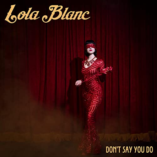 Lola Blanc Don&#039;t Say You Do cover artwork