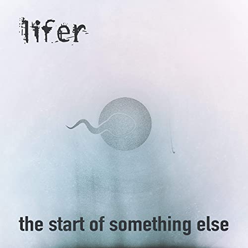 Lifer — The Start of Something Else cover artwork