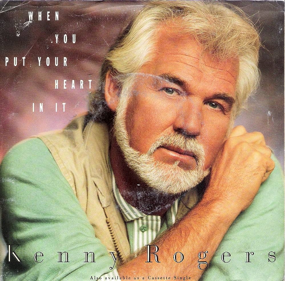 Kenny Rogers — When You Put Your Heart In It cover artwork