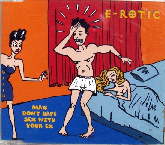 E-Rotic — Max Don&#039;t Have Sex With Your Ex cover artwork