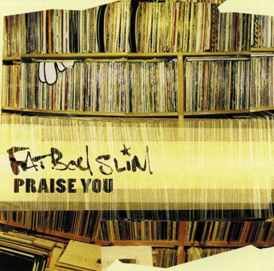 Fatboy Slim — Praise You cover artwork
