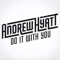 Andrew Hyatt — Do It With You cover artwork