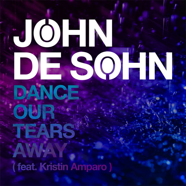 John de Sohn ft. featuring Kristin Amparo Dance Our Tears Away cover artwork