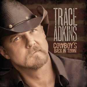 Trace Adkins Cowboy&#039;s Back in Town cover artwork