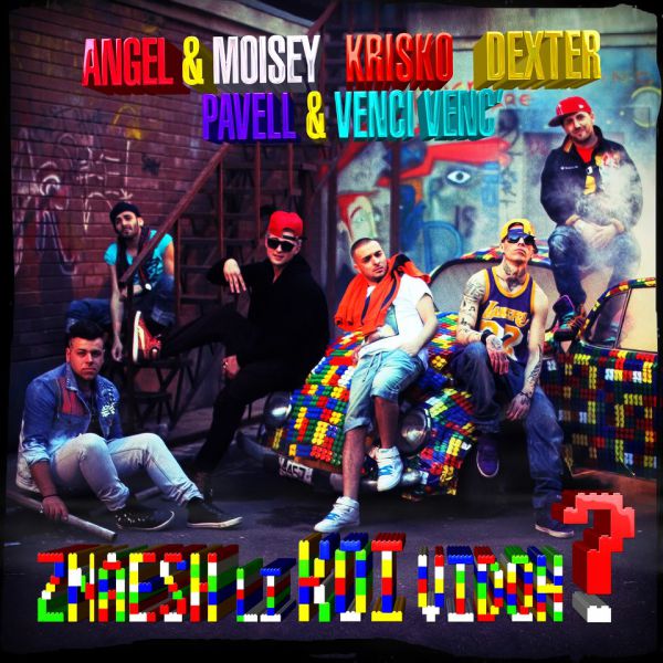 Angel &amp; Moisey featuring Krisko, Pavell &amp; Venci Venc&#039;, & Dexter — Znaesh Li Koy Vidyah cover artwork