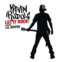 Kevin Rudolf featuring Lil Wayne — Let It Rock cover artwork