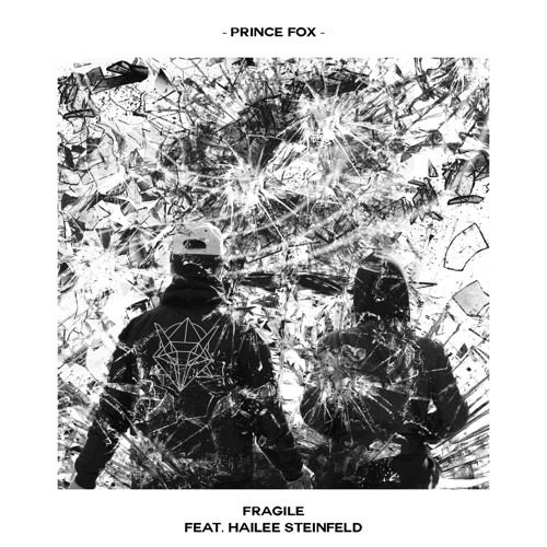 Prince Fox ft. featuring Hailee Steinfeld Fragile cover artwork