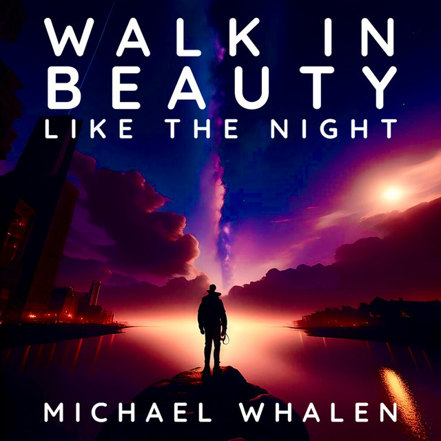 Michael Whalen Walk In Beauty, Like The Night cover artwork