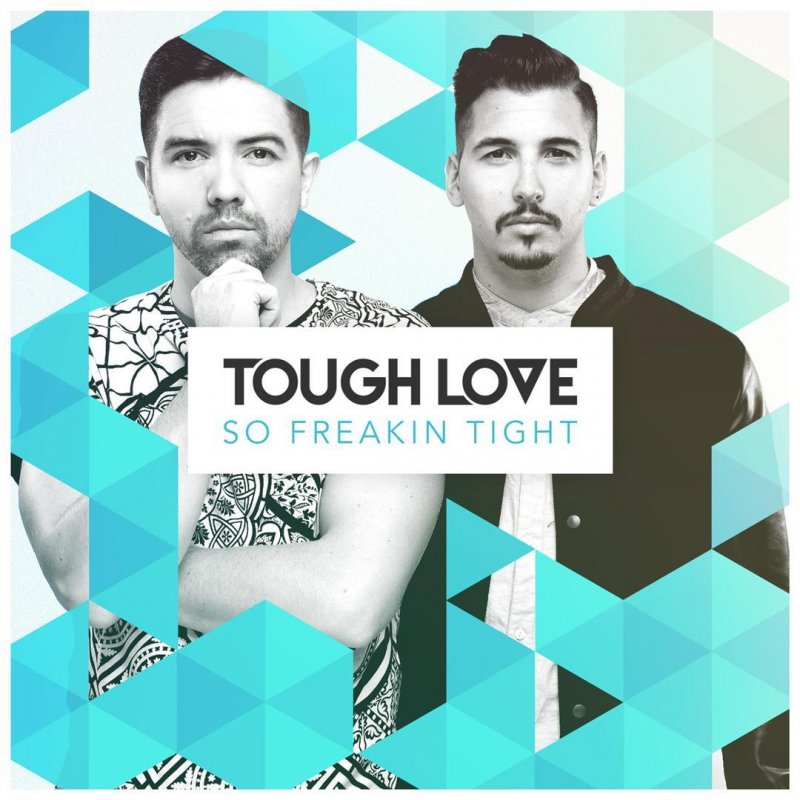 Tough Love — So Freakin&#039; Tight cover artwork