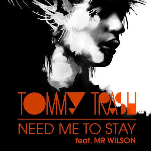 Tommy Trash ft. featuring Mr Wilson Need Me To Stay cover artwork