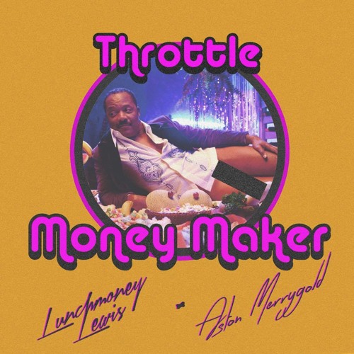 Throttle featuring LunchMoney Lewis & Aston Merrygold — Money Maker cover artwork
