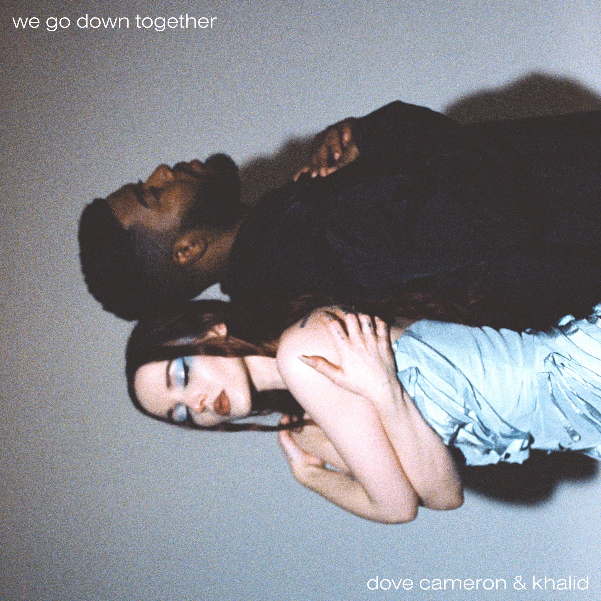 Dove Cameron & Khalid — We Go Down Together cover artwork