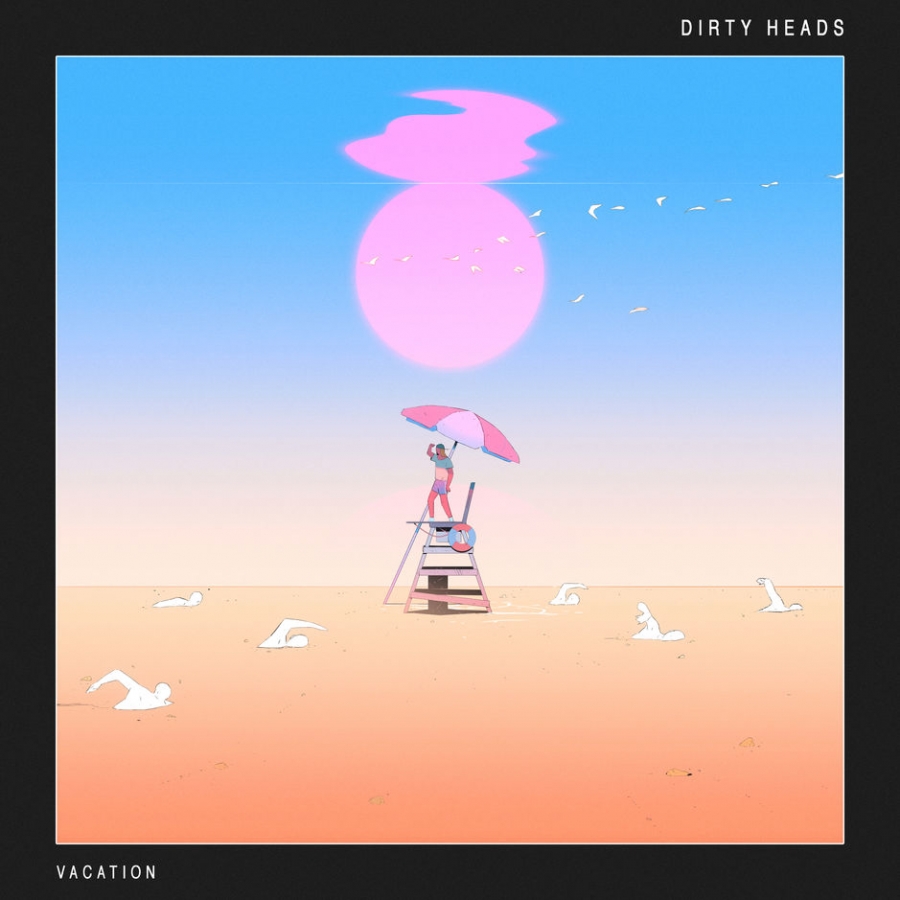 Dirty Heads — Vacation cover artwork
