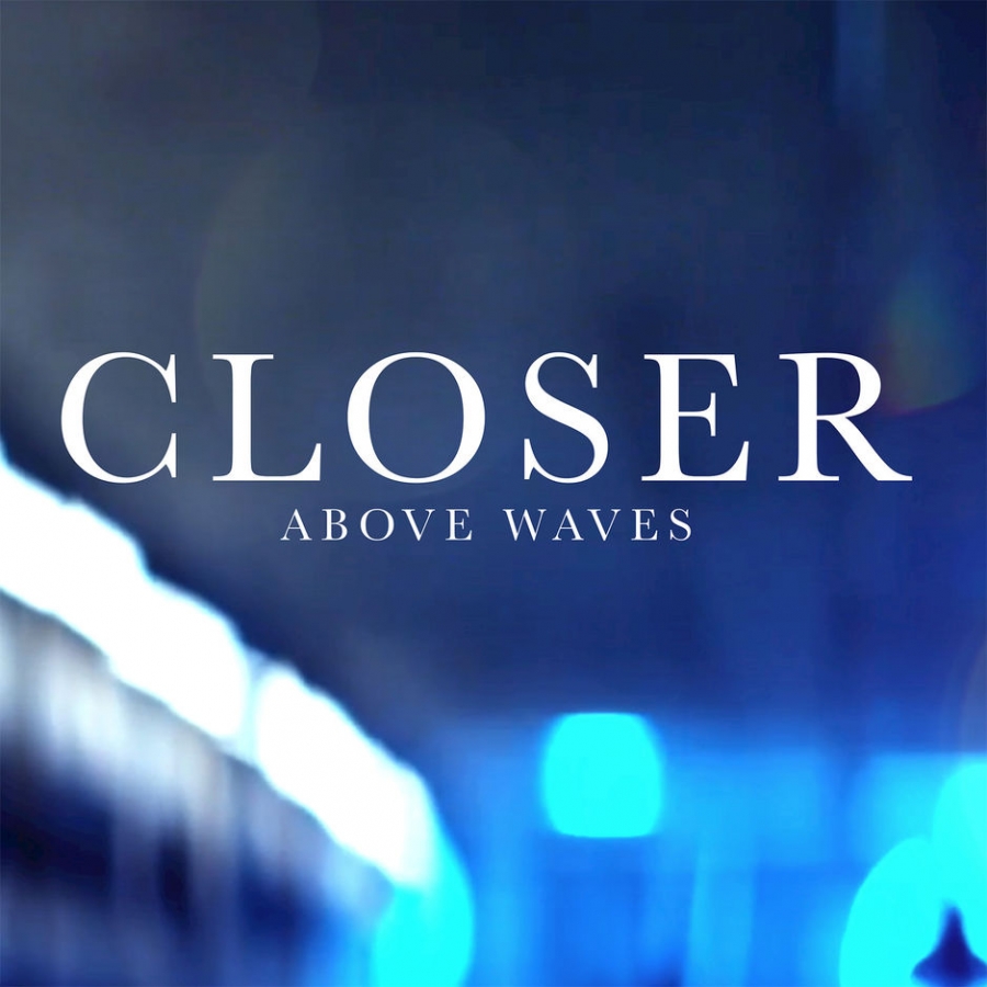 Above Waves Closer cover artwork