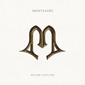 Montaigne Because I Love You cover artwork