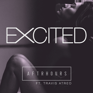 AFTRHOURS ft. featuring Travis Atreo Excited cover artwork