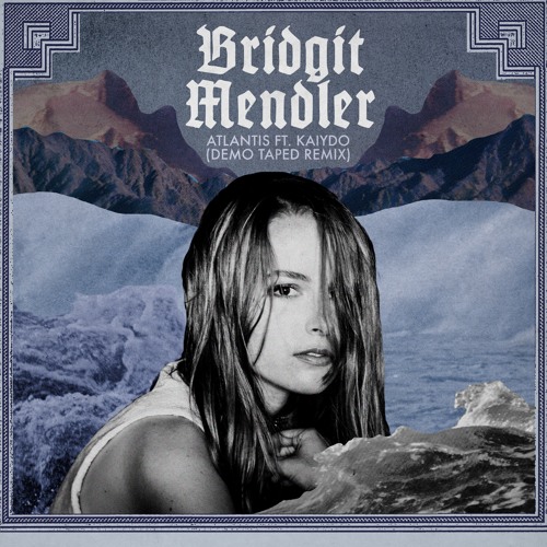 Bridgit Mendler featuring Kaiydo & Demo Taped — Atlantis (Remix) - Demo Taped Remix cover artwork
