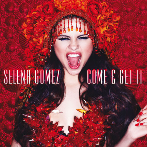 Selena Gomez — Come &amp; Get It cover artwork